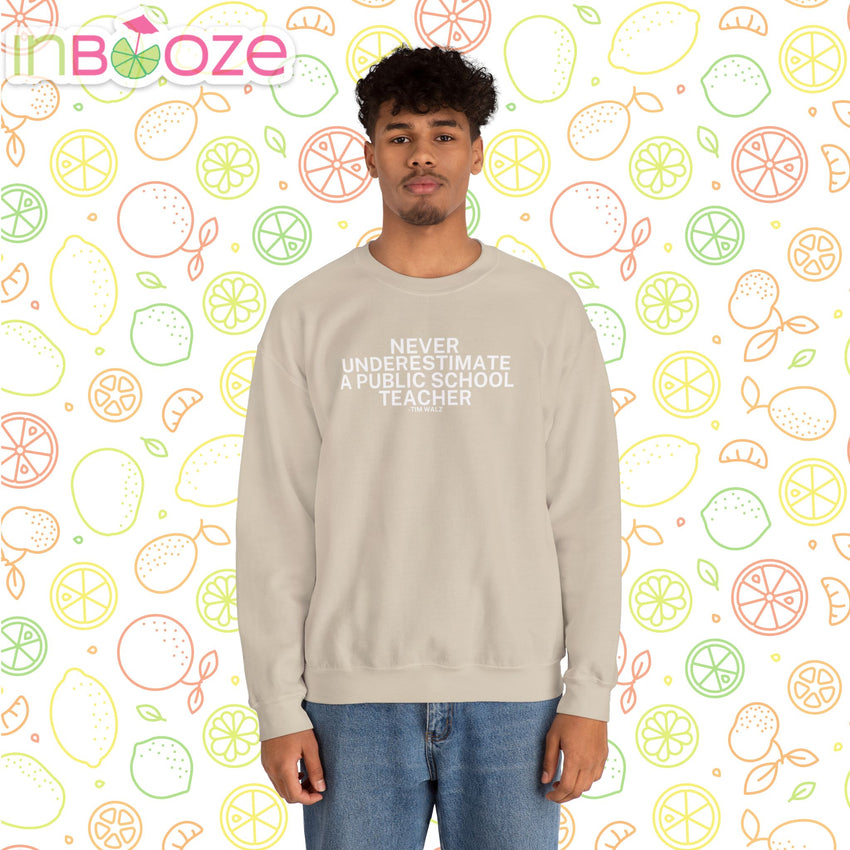 Never Underestimate a Public School Teacher - Quote Crewneck
