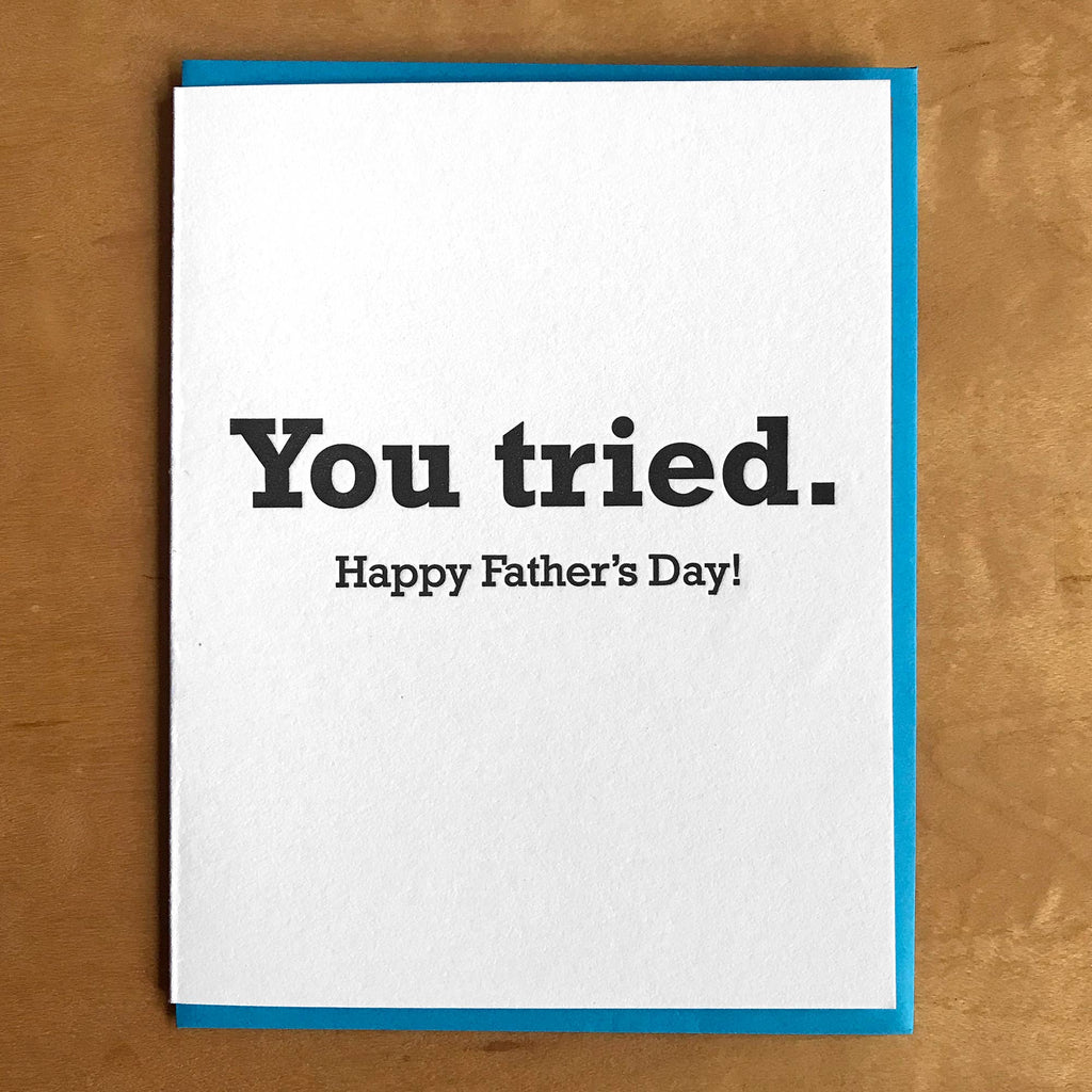 You Tried Funny Father's Day Greeting Card