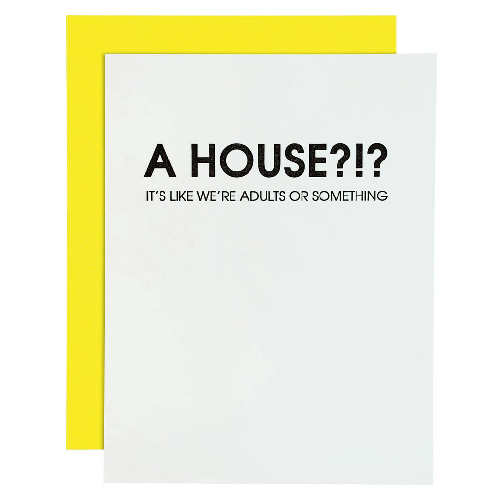 A HOUSE? It's like We're Adults or Something - Housewarming Card