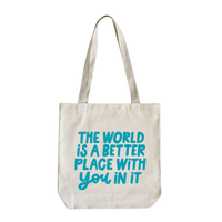 The World is a Better Place With You Canvas Tote Bag