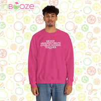 Never Underestimate a Public School Teacher - Quote Crewneck