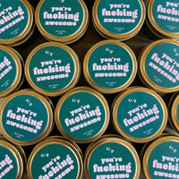 You're F*ing Awesome Just Because 4 oz. Candle Tin