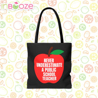 Never Underestimate a Public School Teacher - Black Tote Bag - 3 Sizes!