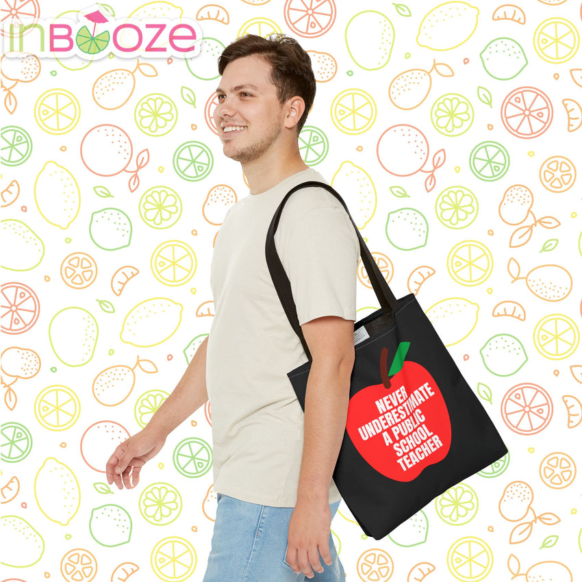 Never Underestimate a Public School Teacher - Black Tote Bag - 3 Sizes!