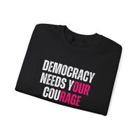 Democracy Needs Your Courage - Unisex Heavy Blend™ Crewneck Sweatshirt