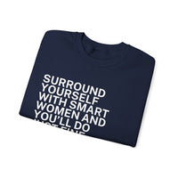 Surround Yourself With Smart Women - Comfortable Crewneck Sweatshirt - Tim Walz Quote