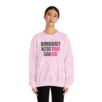 Democracy Needs Your Courage - Unisex Heavy Blend™ Crewneck Sweatshirt