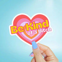 Be Kind of a Bitch Sticker, Funny Feminist 90s Heart Decal