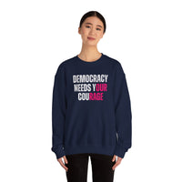 Democracy Needs Your Courage - Unisex Heavy Blend™ Crewneck Sweatshirt