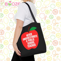 Never Underestimate a Public School Teacher - Black Tote Bag - 3 Sizes!