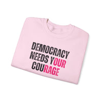 Democracy Needs Your Courage - Unisex Heavy Blend™ Crewneck Sweatshirt