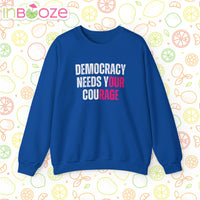Democracy Needs Your Courage - Unisex Heavy Blend™ Crewneck Sweatshirt