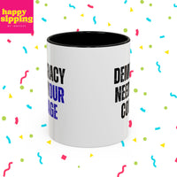 Democracy Needs Your Courage w/ Blue- Handled Mug