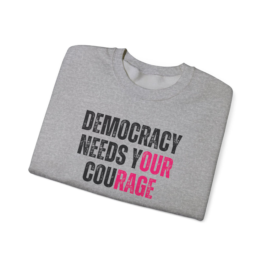 Democracy Needs Your Courage - Unisex Heavy Blend™ Crewneck Sweatshirt
