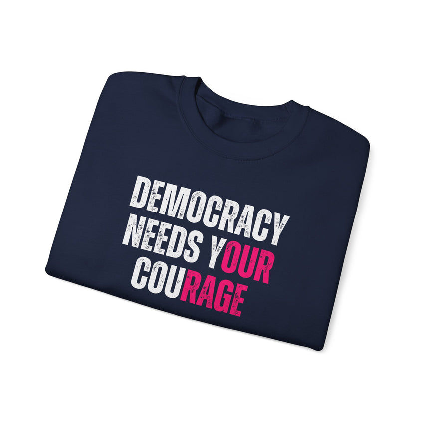 Democracy Needs Your Courage - Unisex Heavy Blend™ Crewneck Sweatshirt