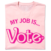 My Job Is Vote - Fun Kamala Barbie Style t-shirt - Pink Tee Raygun