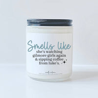 Smells Like shes watching Gilmore Girls again - Soy Candle