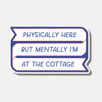 Mentally I'm At The Cottage | Heated Rivalry Sticker