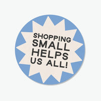 Shopping Small Helps Us All Waterproof Sticker