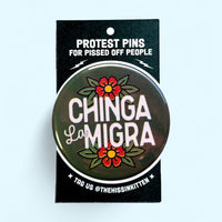 Chinga La Migra Button