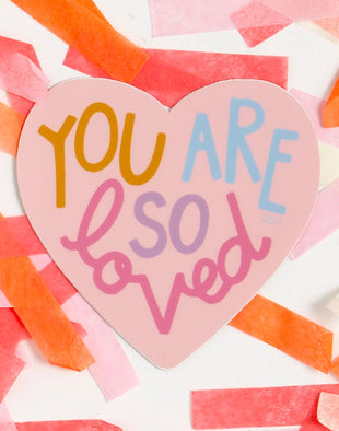 You Are So Loved Heart Decal Sticker