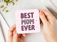 Mother's Day Gifts - Best Mom Ever Coaster
