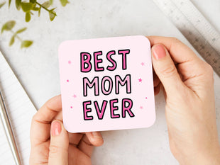 Mother's Day Gifts - Best Mom Ever Coaster