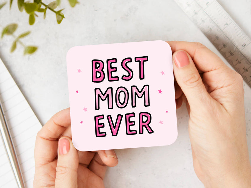 Mother's Day Gifts - Best Mom Ever Coaster