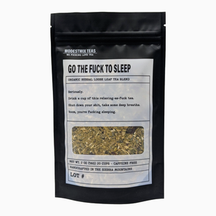 Go The Fuck To Sleep - 2oz Organic loose leaf bags