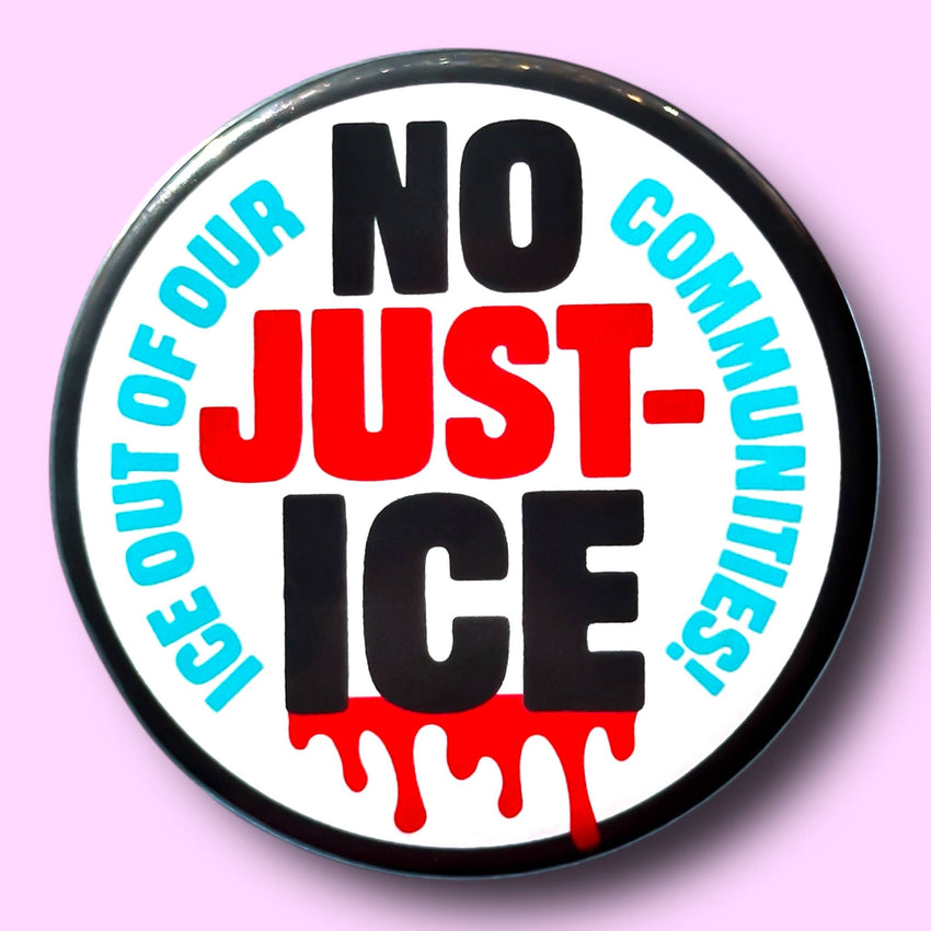 NO JUST-ICE (Button or Magnet!)