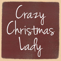 Small Holiday Sign - Crazy Christmas lady