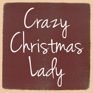 Small Holiday Sign - Crazy Christmas lady