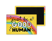 Just Be a Good Human Magnet 