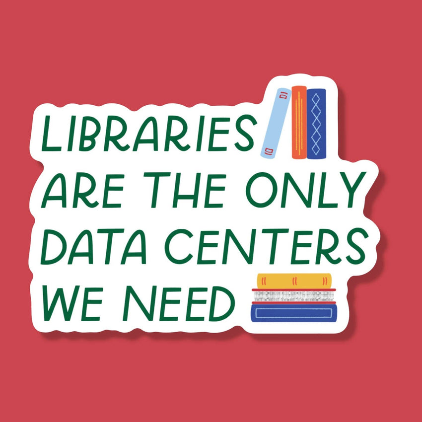 Libraries Are The Only Data Center We Need Sticker