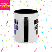 Democracy Needs Your Courage w/ Blue- Handled Mug