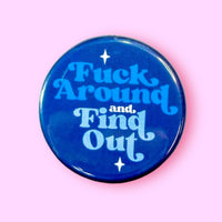 Fuck Around and Find Out (Button!)