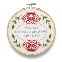 You're Doing Amazing Sweetie | 6" Embroidery Kit | Craft Kit