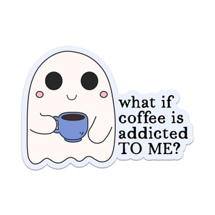 What If Coffee Is Addicted To Me Vinyl Sticker