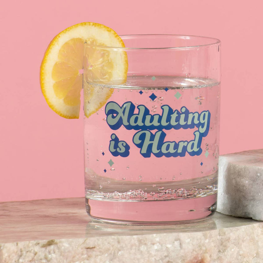 Adulting Is Hard Rocks Glass