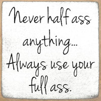 Funny Sign - Never Half Ass Anything