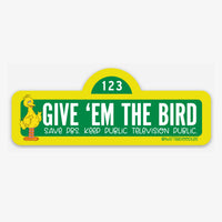 Give Em the Big Bird Keep Public Television Save PBS Sticker