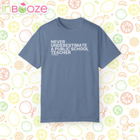 Never Underestimate a Public School Teacher - Unisex Garment-Dyed T-shirt