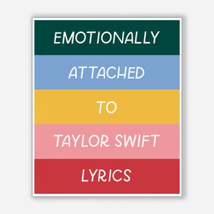 Emotionally Attached To Taylor Lyrics | Swiftie Stickers