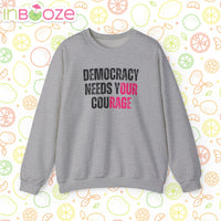 Democracy Needs Your Courage - Unisex Heavy Blend™ Crewneck Sweatshirt