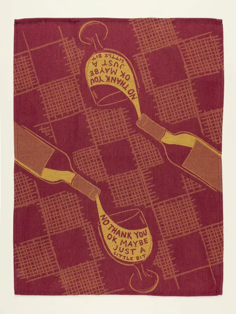 No Thank You, Maybe Just a Little - Funny Wine Dish Towel