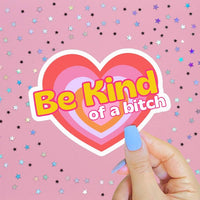 Be Kind of a Bitch Sticker, Funny Feminist 90s Heart Decal