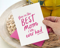 You're The Best Mom I've Ever Had - Funny Mothers Day Cards, Sarcastic Greeting Cards
