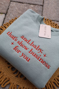 Baby That’s Show Business - Showgirl Life Embroidered Sweatshirt