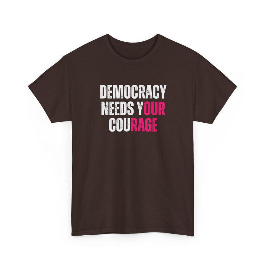 Democracy Needs Your Courage - Gildan Unisex Heavy Cotton Tee