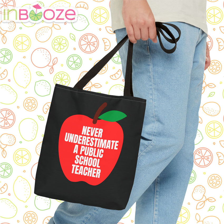 Never Underestimate a Public School Teacher - Black Tote Bag - 3 Sizes!